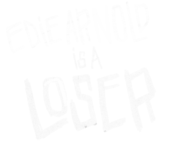 Edie Arnold is a Loser
